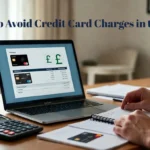 How to Avoid Credit Card Charges in the UK